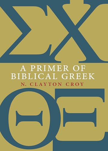 A Primer of Biblical Greek (Eerdmans Language Resources (Elr))
